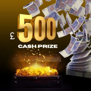 £500 Cash Prize